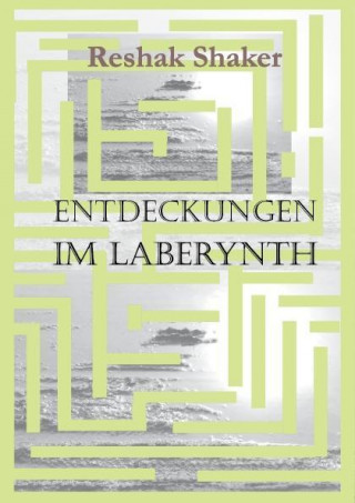 Könyv Entdeckungen im Laberynth Reshak Shaker