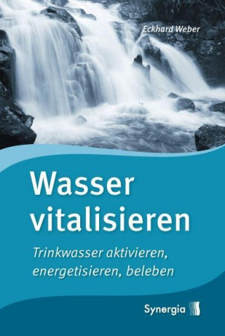 Книга Wasser vitalisieren Eckhard Weber