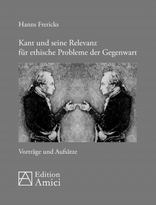 Kniha Kant und seine Relevanz für ethische Probleme der Gegenwart Hanns Frericks