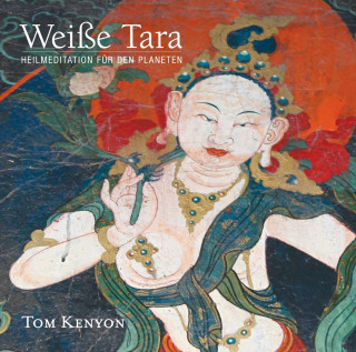 Audio Weiáe Tara-Heilmeditation für den Planeten Tom Kenyon