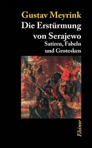 Kniha Die Erstürmung von Serajewo Gustav Meyrink
