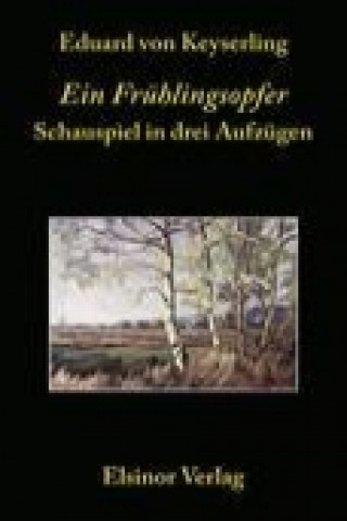 Książka Ein Frühlingsopfer Eduard von Keyserling