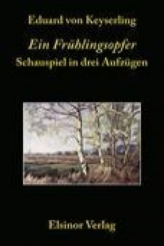 Livre Ein Frühlingsopfer Eduard von Keyserling