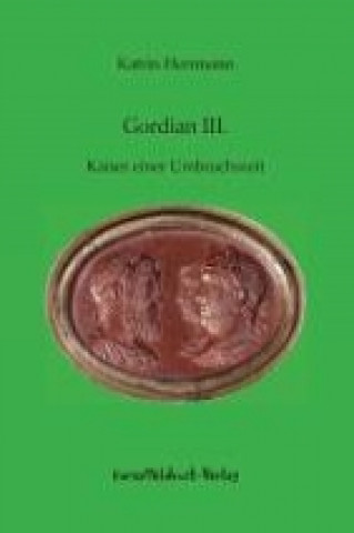 Kniha Gordian III. Katrin Herrmann