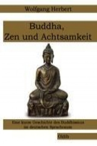 Kniha Buddha, Zen und Achtsamkeit Wolfgang Herbert