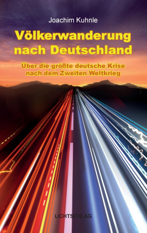 Kniha Völkerwanderung nach Deutschland Joachim Kuhnle
