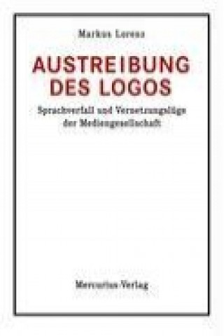 Kniha Austreibung des Logos Markus Lorenz