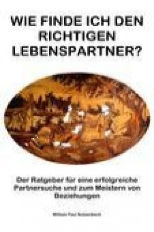 Kniha Nutzenbeck, W: Wie finde ich den richtigen Lebenspartner? William Paul Nutzenbeck