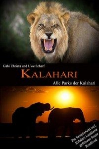 Книга KALAHARI: Alle Parks der Kalahari Gabi Christa