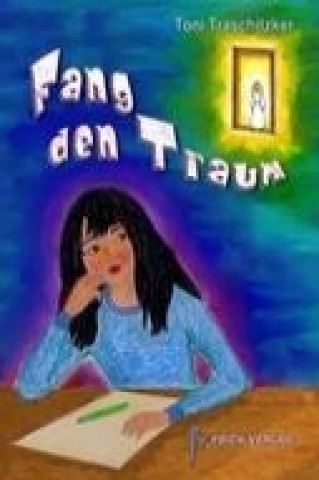 Kniha Fang den Traum Toni Traschitzker