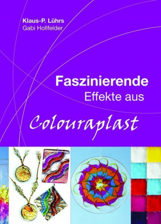 Книга Faszinierende Effekte aus Colouraplast 