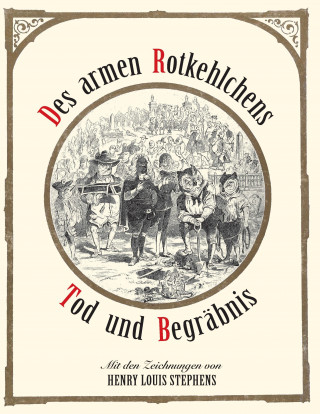 Kniha Des armen Rotkehlchens Tod und Begräbnis Henry Louis Stephens