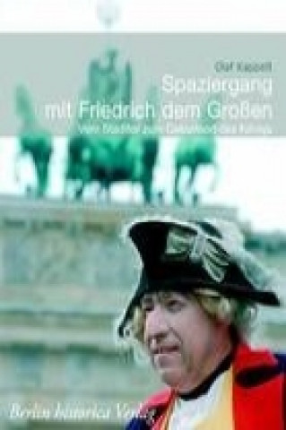 Knjiga Spaziergang mit Friedrich dem Großen Olaf Kappelt