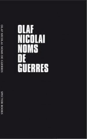 Könyv Noms de Guerres Olaf Nicolai