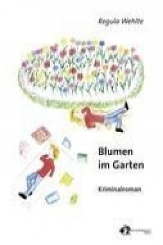 Kniha Blumen im Garten Regula Wehlte