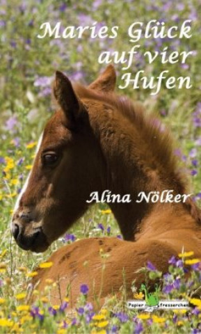 Книга Maries Gluck auf vier Hufen Alina Nölker