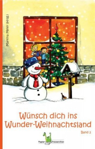 Könyv Wunsch dich ins Wunder-Weihnachtsland Martina Meier