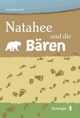Kniha Natahee und die Bären Astrid Koniarski