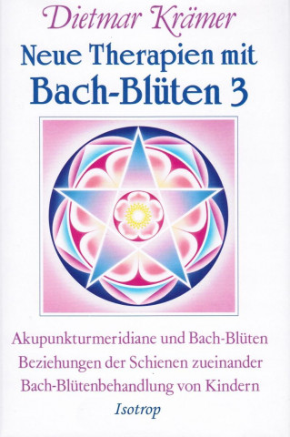 Kniha Neue Therapien mit Bach-Blüten 3 Dietmar Krämer