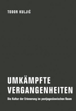 Книга Umkämpfte Vergangenheiten Todor Kuljic