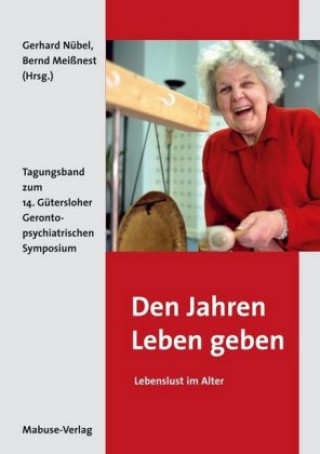 Livre Den Jahren Leben geben - Lebenslust im Alter Bernd Meißnest