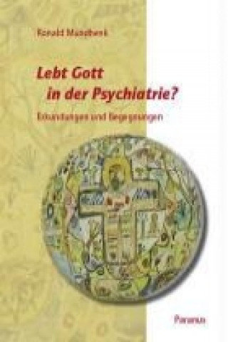 Könyv Lebt Gott in der Psychiatrie? Ronald Mundhenk