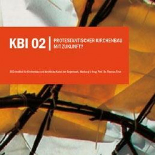 Kniha KBI 02 - Protestantischer Kirchenbau mit Zukunft? Thomas Erne