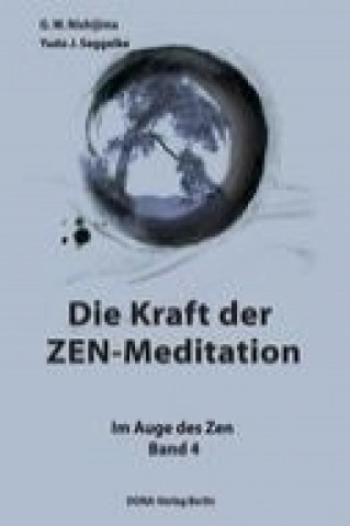 Könyv Die Kraft der ZEN-Meditation Yudo J. Seggelke