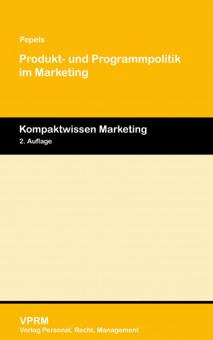 Kniha Produkt- und Programmpolitik im Marketing Werner Pepels