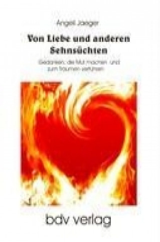 Könyv Von Liebe und anderen Sehnsüchten Angeli Jaeger