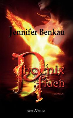 Könyv Phoenixfluch Jennifer Benkau