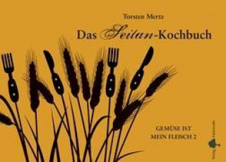 Książka Das Seitan-Kochbuch Torsten Mertz