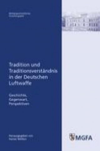 Kniha Tradition und Traditionsverständnis in der Deutschen Luftwaffe Heiner Möllers