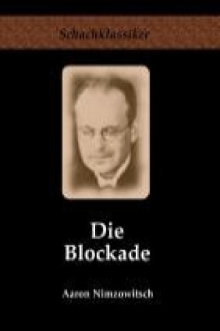 Livre Die Blockade Aaron Nimzowitsch