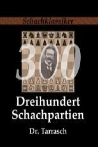 Libro Dreihundert Schachpartien Siegbert Tarrasch