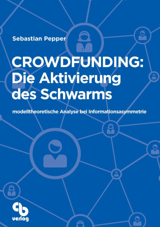 Kniha Crowdfunding: Die Aktivierung des Schwarms Sebastian Pepper
