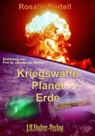Kniha Kriegswaffe Planet Erde Rosalie Bertell