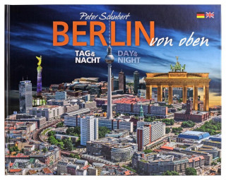 Könyv Berlin von oben - Tag und Nacht Peter Schubert