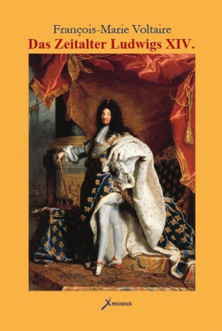 Книга Das Zeitalter Ludwigs XIV. Francois Marie Voltaire