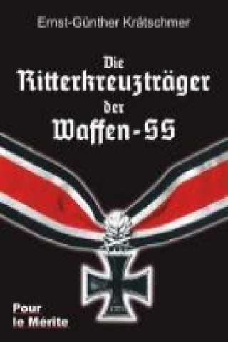 Kniha Die Ritterkreuzträger der Waffen-SS Ernst-Günther Krätschmer