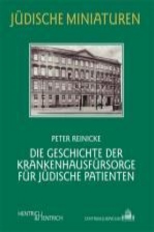 Carte Die Geschichte der Krankenhausfürsorge für jüdische Patienten Peter Reinicke