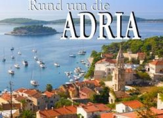 Книга Rund um die Adria - Ein Bildband Thomas Plotz
