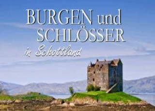 Kniha Burgen und Schlösser in Schottland - Ein Bildband Thomas Plotz