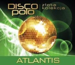 Digital Zlota Kolekcja Disco Polo - Atlantis Atlantis