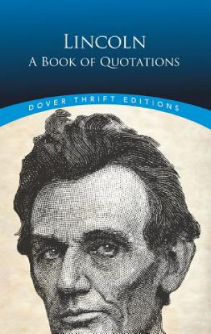 Könyv Lincoln: A Book of Quotes Bob Blaisdell