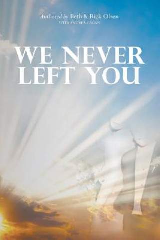 Knjiga We Never Left You Beth Olsen