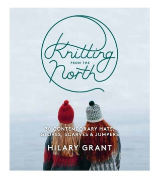 Könyv Knitting From the North Hilary Grant