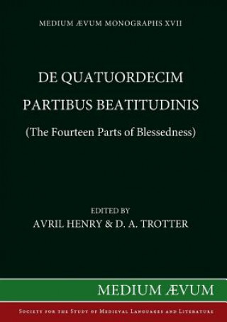 Könyv De Quatuordecim Partibus Beatitudinis (The Fourteen Parts of Blessedness) Avril Henry