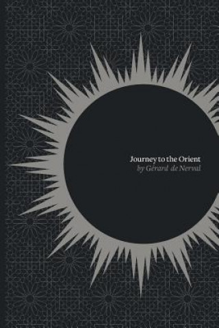 Kniha Journey to the Orient Gérard De Nerval