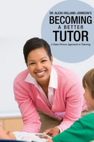 Book Becoming a Better Tutor Alicia Holland-Johnson